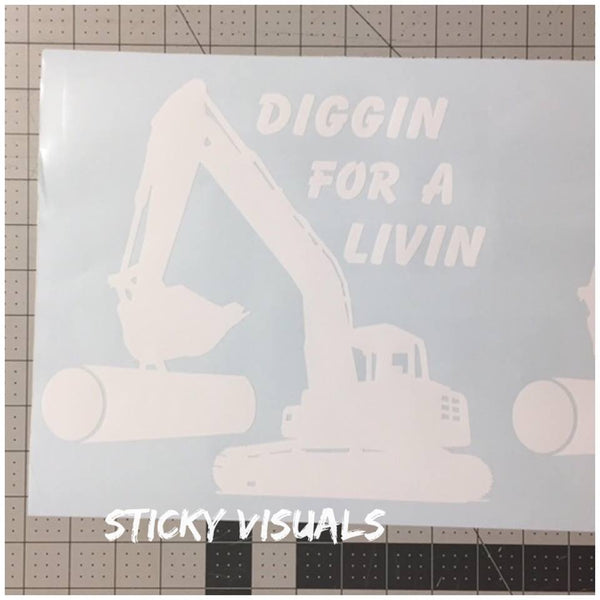 Diggin For A Livin Excavator Auto Window Decal Sticker Pick Size & Color