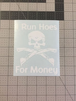 I Run Hoes For Money Skull Window Decal Sticker Pick Size & Color