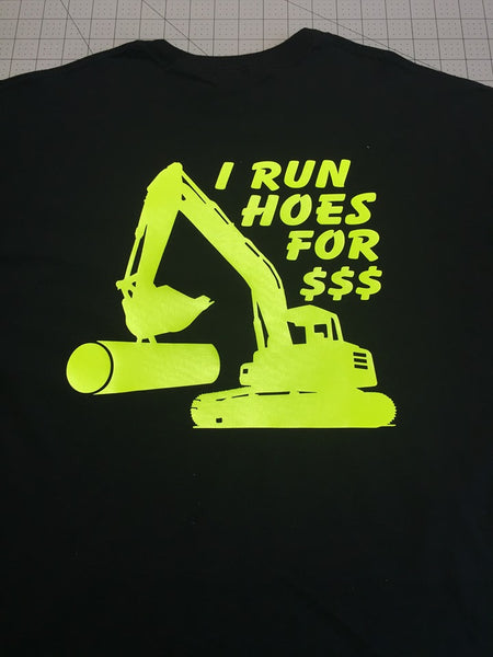 I Run Hoes For $$$ (money) Excavator T-shirt Adult