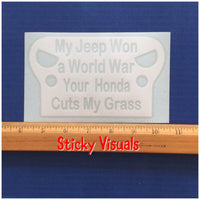 My J**P Won a World War Your Honda Cuts My Grass Window Decal Sticker Pick Color #decals #stickers