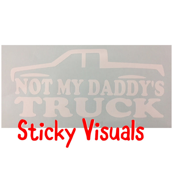 Not My Daddy's Truck with Truck Window Decal Sticker Pick Size & Color #decals #stickers #windowdecal #notmydaddystruck