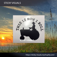 This Is How I Roll Farm Tractor Window Decal Sticker Pick Color