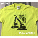 My Daddy Runs Hoes for $$$ (money) Excavator Youth sizes